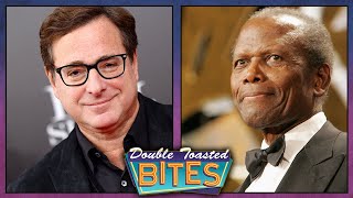 BOB SAGET, SIDNEY POITIER, JOHN MADDEN, AND MORE PASS AWAY | Double Toasted Bites