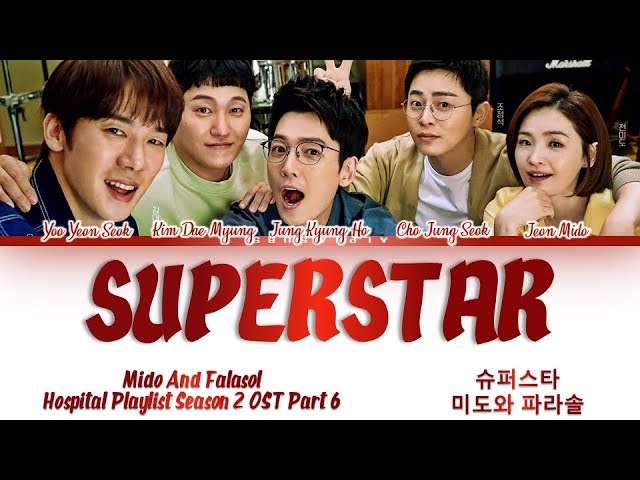 Mido And Falasol (미도와 파라솔) - Superstar [슈퍼스타] Hospital Playlist 2 OST Part 6 Lyrics/가사 [Han|Rom|Eng] class=