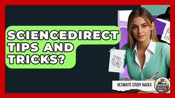 ScienceDirect Tips And Tricks? - Ultimate Study Hacks