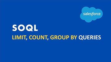 SOQL(LIMIT, COUNT, GROUP BY Queries) | Apex Basics E12