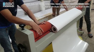 Cách sử dụng máy cán màng tay 1m6, xem 1 lần là làm được luôn.