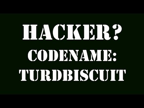 HACKER? CODENAME: TURDBISCUIT