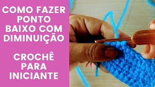 AMIGURUMI CROCHÊ - PONTO BAIXO COM DIMINUIÇÃO #vamoscrochetar 14 #croche #amigurumi