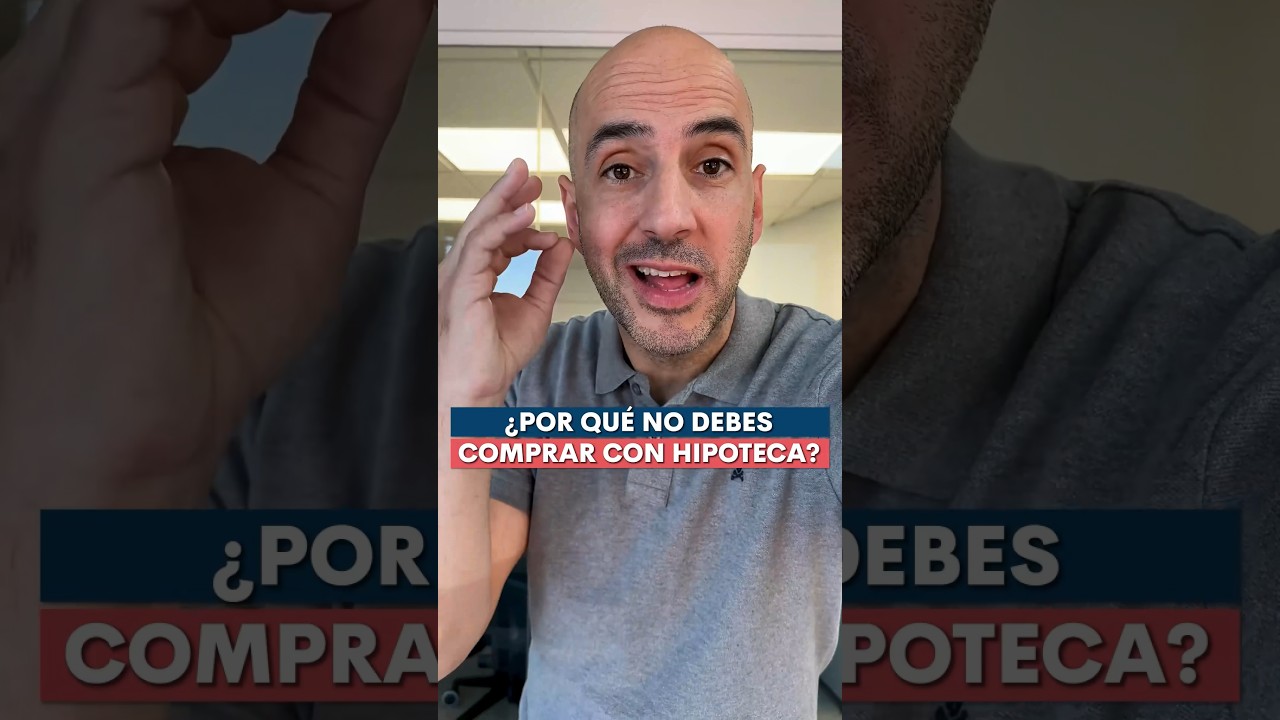 3️⃣ Razones por las que no debes comprar con hipoteca. 