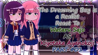 The Dreaming Boy Is A Realist React To Wataru Sajou As Kiyotaka Ayanokoji  [ AS ]