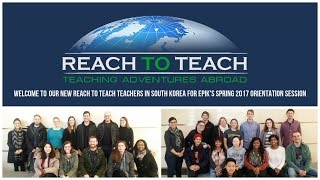 EPIK Orientation Spring 2017 - Reach To Teach Teachers in South Korea