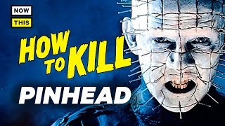 How to Kill Pinhead | NowThis Nerd