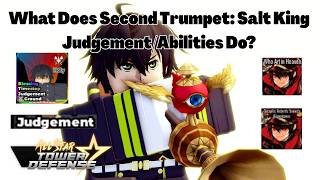 What Does Second Trumpet: Salt King Judgement/Abilities Do? All Star Tower Defense ASTD