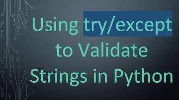 Using try/except to Validate Strings in Python
