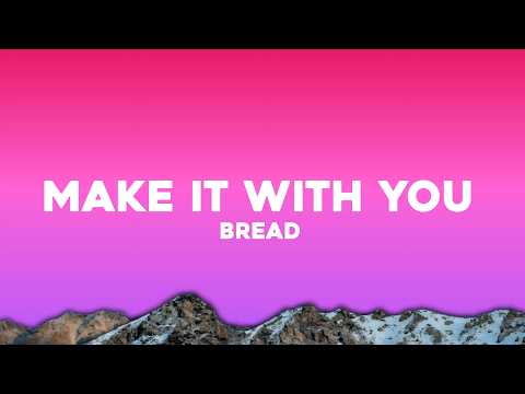 Bread - Make It With You (Lyrics)