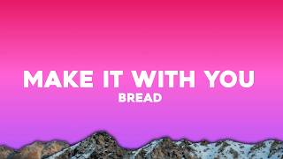 Bread - Make It With You (Lyrics)