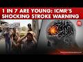 Why 18-44 Year Olds are Suddenly Having Strokes: ICMR Study