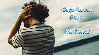 Oxygen - Shaya Zamora - SUB ESPAÑOL