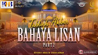 Tabligh Akbar  Bahaya Lisan Jilid 2  Ustadz Khalid Basalamah  Kota Kendari
