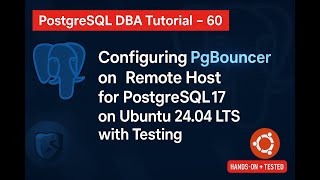 Configuring PgBouncer on a Remote Host for PostgreSQL17 on Ubuntu 24.04 LTS with Testing #postgresql