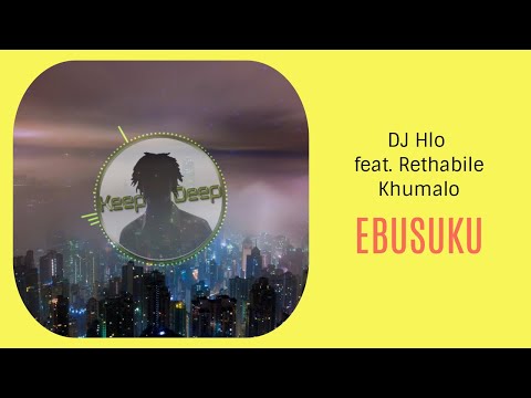 Dj Hlo – Ebusuku Feat. (Rethabile Khumalo)