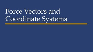 Force Vectors and Coordinate Systems