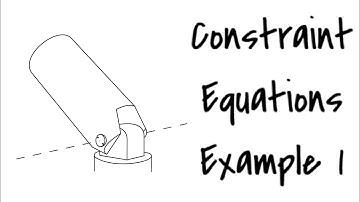 Constraint Equations Example 1 | Simulations | Multibody Dynamics | Mechatronic Design