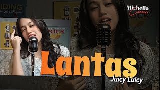 Juicy Luicy   Lantas (Michella Cover)