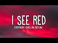 Everybody Loves An Outlaw - I See Red (Lyrics) | 1hour Lyrics