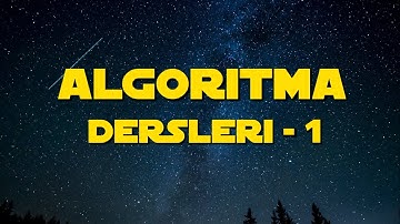 Algoritma Dersleri : Algoritma nedir ? Algoritma ve Programlama | Algoritma Ders 1