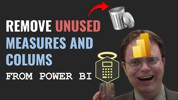 Clean up your Power BI reports: Find and remove unused columns and measures