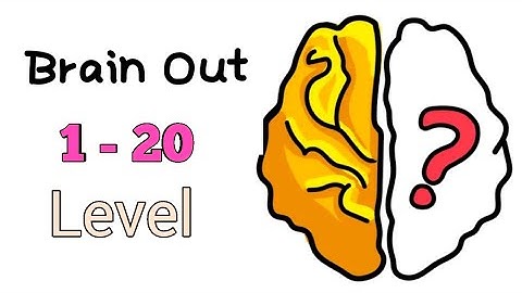 Brain Out level (1- 20)