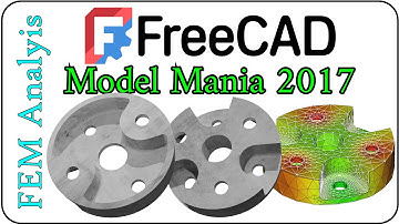 Model Mania 2017: Building the Model and FEM Analysis in FreeCAD 0.22