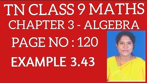 TN 9 th STD Mathematics Samacheer Kalvi Chapter 3 Algebra Page.no 120 Example 3.43