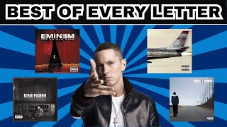 The best Eminem song of EVERY LETTER! (according to my fans)