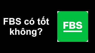 Forex | Review sàn FBS - Sàn giao dịch FBS có uy tín không? Có tốt không?