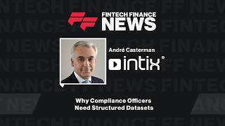 Intix CMO, André Casterman, on Why Compliance Officers Need Structured Datasets