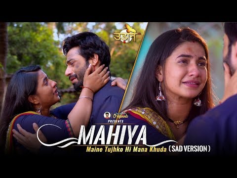 Mahiya | Sad Version | Full Video Song | Udann Sapnon Ki | Colors Tv | #SuKorForever