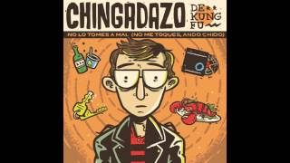 Video thumbnail of "Chingadazo de Kung Fu - No lo tomes a mal (No me toques, ando chido)"