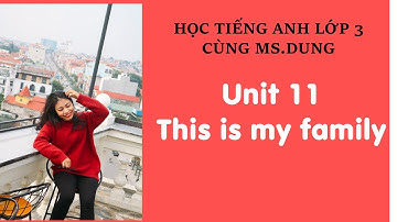 HỌC TIẾNG ANH LỚP 3 - Unit 11. This is my family. - Lesson 2 by Ms.Dung!
