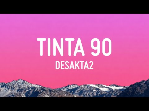 Tinta 90 - DesaKta2 (Letra/Lyrics)