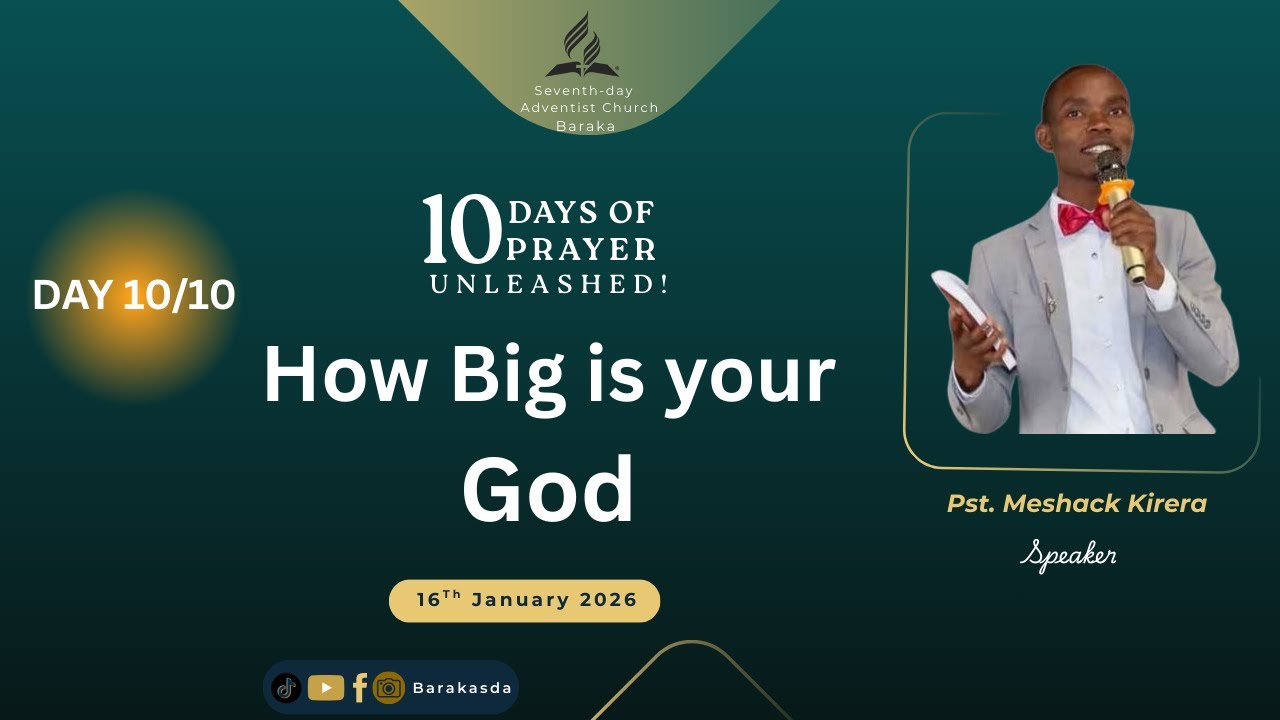 Day 10 of 10 Days of Prayer || How Big is your God || Pr. Meshack