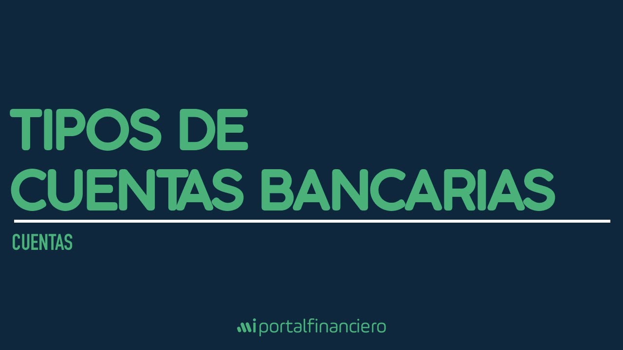 5 Tipos De Cuentas Bancarias Como Elegir La Tuya Cuenta Bancaria