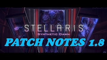Stellaris Dev Diary ITA #86 Synthetic Dawn & Capek 1.8 Update Patch Notes !!