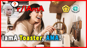 IamA Toaster, AMA (r/IAmA)