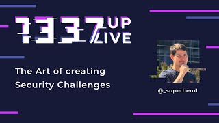 The Art of creating Security Challenges | @superhero1