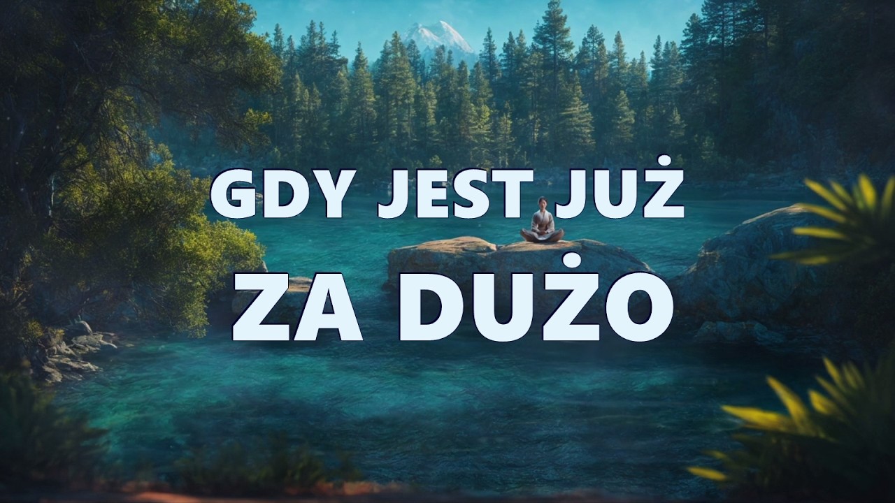 Na Trudny Dzień - Medytacja gdy jest Za Dużo