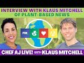 Interview with Klaus Mitchell of Plant Based News | CHEF AJ LIVE!