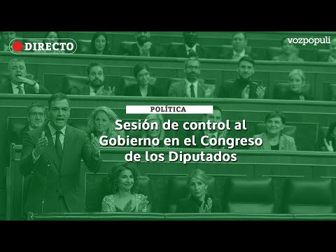 🔴 EN DIRECTO | Sesión de control al Gobierno en el Congreso de los Diputados