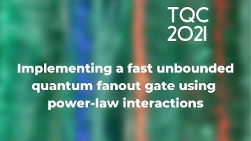 Implementing a fast unbounded quantum fanout gate using power-law interactions - TQC 2021