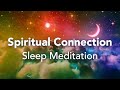 Guided sleep meditation spiritual connection sleep meditation with sleep music