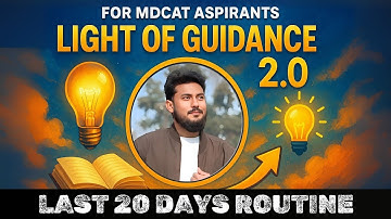Day 05 | MDCAT Last 20 Days Routine | Light of Guidance 2.0