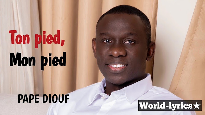 Pape Diouf - Ton pied, Mon pied (Paroles/lyrics)