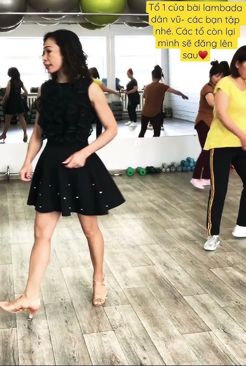 HƯỚNG DẪN NHẢY LAMBADA DÂN VŨ - tổ 1.