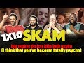 SKAM - 1x10 I Think That You've Become Totally Psycho - Group Reaction